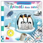 Animali delle nevi. Scorri ed esplora. Ediz. a colori libro