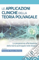 Le applicazioni cliniche della teoria polivagale La progressiva affermazione della teoria polivagale nelle terapie libro