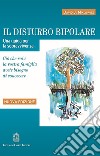 Il disturbo bipolare. Una guida per la sopravvivenza. Ciò che voi e la vostra famiglia avete bisogno di conoscere libro di Miklowitz David J.