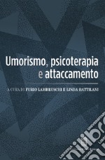 Umorismo, psicoterapia e attaccamento libro