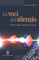 Le voci del silenzio. Perché si curano i pazienti che si curano