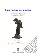 Il corpo vivo nel mondo. Introduzione al pensiero di Thomas Fuchs libro