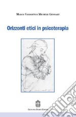 Orizzonti etici in psicoterapia libro