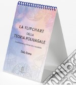 La flipchart della teoria polivagale. Comprendere la scienza della sicurezza libro