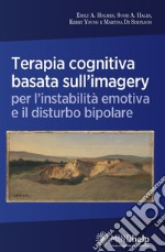 Terapia cognitiva basata sull'imagery per l'instabilità emotiva e il disturbo bipolare libro