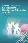 Raccomandazioni di buone pratiche in riabilitazione psicosociale per adulti libro