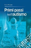 Primi passi nell'autismo libro