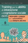 Training per le abilità di interazione e cognizione sociale (SCIT). Intervento di gruppo per la schizofrenia e altri disturbi psicotici libro