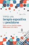 Verso una terapia espositiva di precisione. Dalla scienza dell'estinzione della paura alla clinica libro