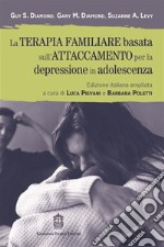 La terapia familiare basata sull'attaccamento per la depressione in adolescenza