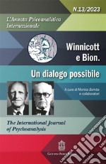 L'annata psicoanalitica internazionale. The international journal of psychoanalysis (2023). Vol. 13: Winnicott e Bion un disagio possibile libro