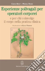 Esperienze polivagali per operatori corporei e per chi coinvolge il corpo nella pratica clinica libro