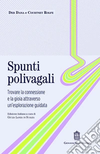 Spunti polivagali. Trovare la connessione e la gioia attraverso un'esplorazione guidata libro