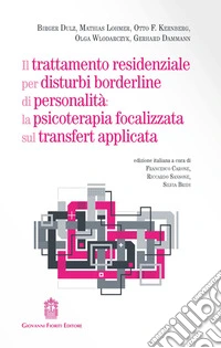 Il trattamento residenziale per disturbi borderline di personalità: la psicoterapia focalizzata sul transfert applicata libro