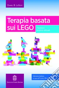 Terapia basata sui LEGO. Teoria e pratica attuali libro
