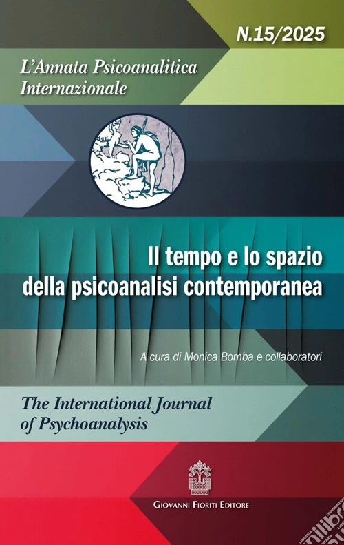 L'annata psicoanalitica internazionale. The international journal of psychoanalysis (2025). Vol. 15: Il tempo e lo spazio della psicoanalisi contemporanea