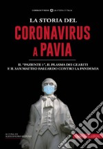 La Storia del Coronavirus a Pavia e in Lombardia libro