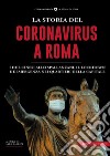 La storia del Coronavirus a Roma e nel Lazio libro