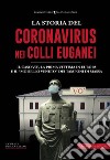 La storia del Coronavirus nei Colli Euganei e in Veneto libro