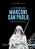 La storia di Marconi-San Paolo. Dalla preistoria ai giorni nostri libro