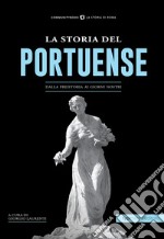 La storia di Portuense. Dalla preistoria ai giorni nostri libro