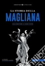 La storia della Magliana. Dalla preistoria ai giorni nostri libro