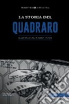 La storia del Quadraro. Dalla preistoria ai giorni nostri libro