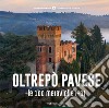 Oltrepò Pavese, le 100 meraviglie (+1). Ediz. illustrata libro