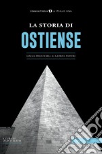 La Storia di Ostiense. Dalla preistoria ai giorni nostri libro