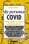 My personal Covid. Il mio viaggio (e ritorno) nell'inferno del virus libro