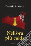 Nell'ora più calda libro di Mirisola Daniela