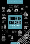Trieste-Salario: i 100 luoghi della storia (+1) libro