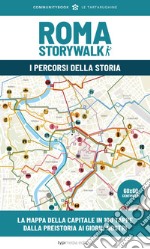 Roma Storywalk. La mappa. I percorsi della storia