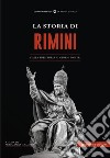 La Storia di Rimini. Dalla preistoria ai giorni nostri libro