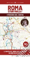 Roma StoryWalk. La mappa. I percorsi del cinema libro di Canessa F. (cur.)