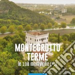 Montegrotto Terme, le 100 meraviglie (+1) libro