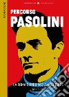 Percorsi romani. Percorso Pasolini. La Roma di Pier Paolo in 10 tappe libro di Canessa F. (cur.)