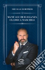 Manuale di eleganza classica maschile libro