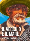 Il vecchio e il mare libro di Laprovitera Andrea Lo Cascio Ludovico