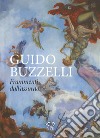 Guido Buzzelli. Frammenti dall`assurdo. Catalogo della mostra (Lucca, 22 ottobre 2011-31 gennaio 2012). Ediz. illustrata