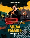 Il solista del mitra. Milano criminale libro di Roversi Paolo Formola Luigi Squarcio Boris