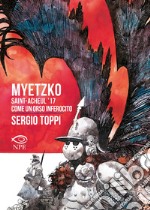 Myetzko. Saint-Acheul '17-Come un orso inferocito libro