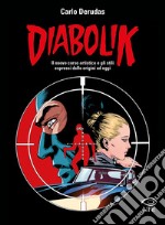 Diabolik. Il nuovo corso artistico e gli stili espressi dalle origini ad oggi libro