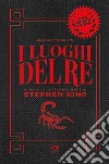 I luoghi del re. Guida alle città immaginarie di Stephen King libro