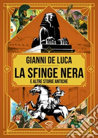 La sfinge nera e altre storie antiche