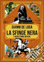 La sfinge nera e altre storie antiche libro