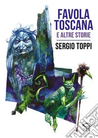 Favola toscana e altre storie libro