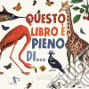 Questo libro è pieno di.... Ediz. a colori libro di Mazzoli Elisa Petit Cristina