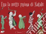 Era la notte prima di Natale. Ediz. a colori libro