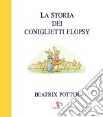 La storia dei coniglietti Flopsy libro